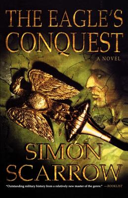 The Eagle's Conquest: A Novel of the Roman Army (Eagle Series #2)