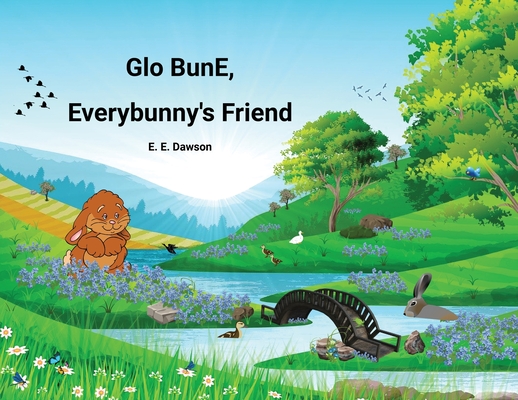 Glo BunE, Everybunny's Friend Cover Image