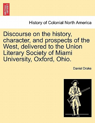 Cover for Discourse on the History, Character, and Prospects of the West, Delivered to the Union Literary Society of Miami University, Oxford, Ohio.