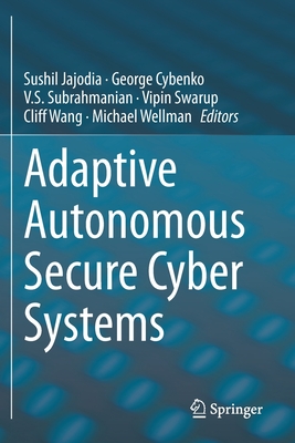 Adaptive Autonomous Secure Cyber Systems Cover Image