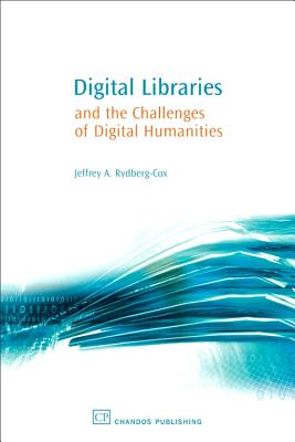 Digital Libraries and the Challenges of Digital Humanities (Chandos Information Professional) Cover Image