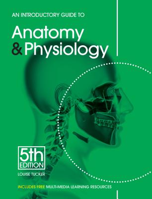 Introductory Guide Anatomy Physiology PB (Revised) By Louise Tucker Cover Image