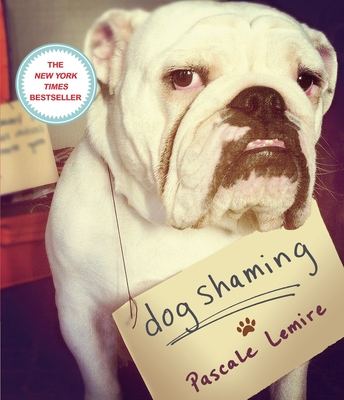 Dog Shaming By Pascale Lemire Cover Image