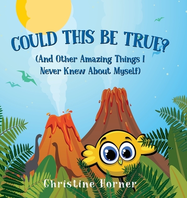 Could This Be True?: And Other Amazing Things I Never Knew About Myself Cover Image