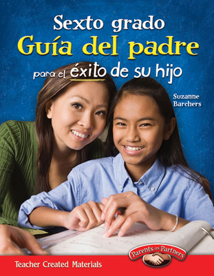 Sexto grado: Guía del padre para el éxito de su hijo (Parent Guide) Cover Image