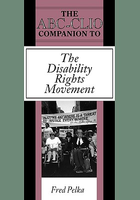The Abc-Clio Companion to the Disability Rights Movement (Clio Companions) By Fred Pelka Cover Image
