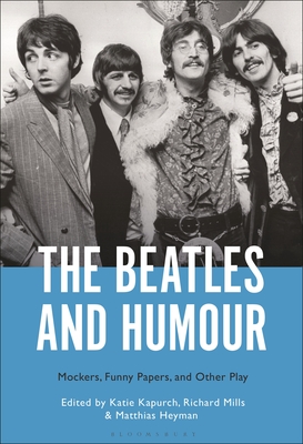 The Beatles and Humour: Mockers, Funny Papers, and Other Play