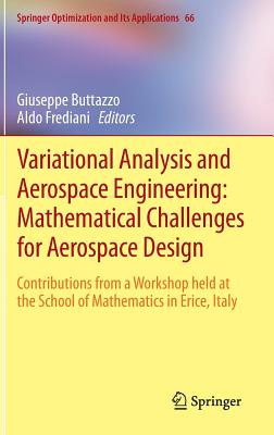 Variational Analysis and Aerospace Engineering: Mathematical Challenges for Aerospace Design: Contributions from a Workshop Held at the School of Math (Springer Optimization and Its Applications #66)