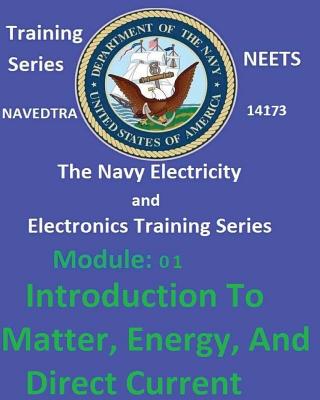 The Navy Electricity and Electronics Training Series: Module 01 Introduction To Matter, Energy, And Direct Current Cover Image
