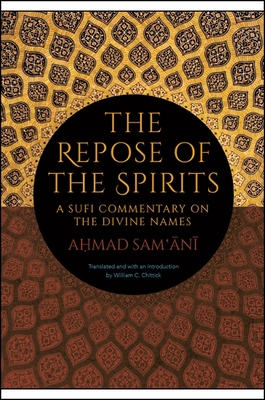 The Repose of the Spirits: A Sufi Commentary on the Divine Names (Suny Islam)