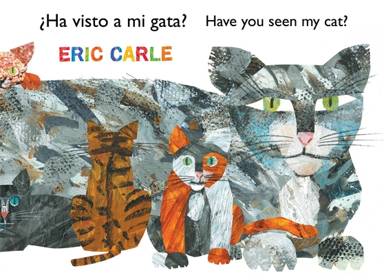 ¿Ha visto a mi gata? (Have You Seen My Cat?) (Spanish-English bilingual edition) (The World of Eric Carle) Cover Image