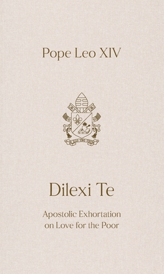 Dilexi Te: Apostolic Exhortation on Love for the Poor By Pope Leo XIV Cover Image