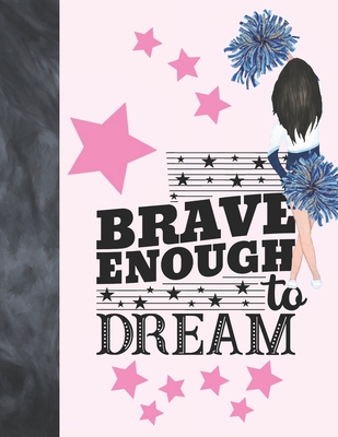 Brave Enough To Dream: Cheerleading Gift For Girls - Cheerleader Art Sketchbook Sketchpad Activity Book For Kids To Draw And Sketch In Cover Image