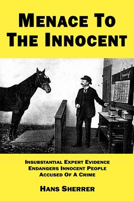Menace To The Innocent: Insubstantial Expert Evidence Endangers Innocent People Accused Of A Crime Cover Image