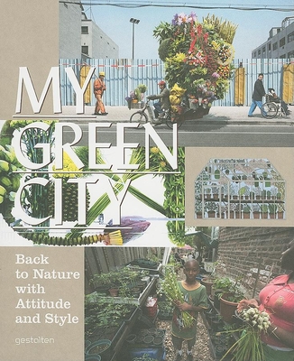 My Green City: Back to Nature with Attitude and Style Cover Image