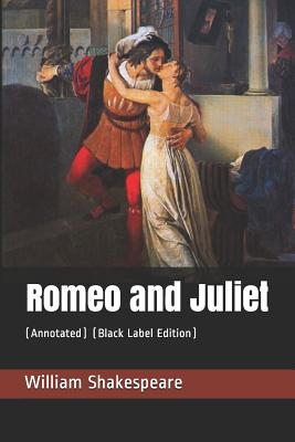 Romeo and Juliet: (Annotated) (Black Label Edition) Cover Image
