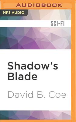 Shadow's Blade (Case Files of Justis Fearsson #3) By David B. Coe, Bronson Pinchot (Read by) Cover Image