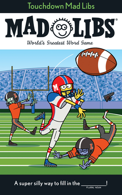 Touchdown Mad Libs: World's Greatest Word Game By Mickie Matheis Cover Image