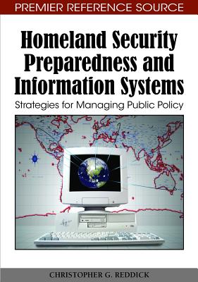Homeland Security Preparedness and Information Systems: Strategies for Managing Public Policy Cover Image