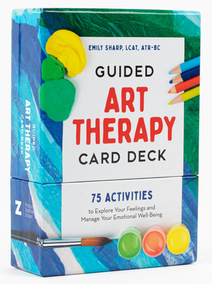 Guided Art Therapy Card Deck: 75 Activities to Explore Your Feelings and Manage Your Emotional Well-Being Cover Image
