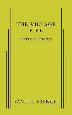 The Village Bike By Penelope Skinner Cover Image