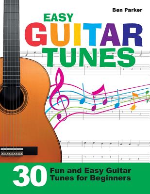 Easy Guitar Tunes: 30 Fun and Easy Guitar Tunes for Beginners Cover Image