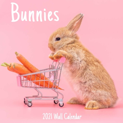 Bunnies 2021 Wall Calendar: Bunnies 2021 Calendar, 18 Months. Cover Image