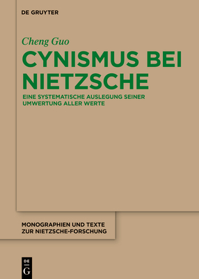 Cynismus bei Nietzsche (Monographien Und Texte Zur Nietzsche-Forschung #77) By Cheng Guo Cover Image