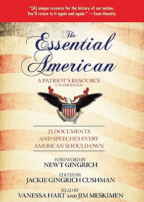 The Essential American Lib/E: A Patriot's Resource; 25 Documents and Speeches Every American Should Own By Jackie Gingrich-Cushman, Vanessa Hart (Read by), Jim Meskimen (Read by) Cover Image