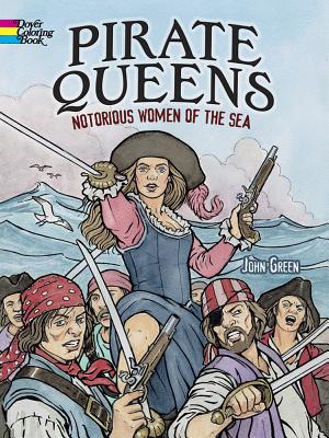 Pirate Queens Coloring Book: Notorious Women of the Sea (Dover Coloring Books)