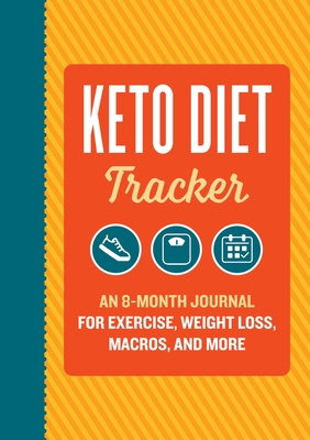 Keto Diet Tracker: An 8-Month Journal for Exercise, Weight Loss, Macros, and More Cover Image