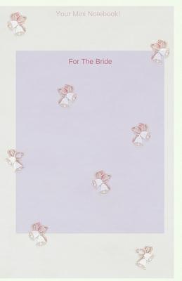 Your Mini Notebook! For The Bride Cover Image