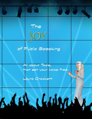 The Joy of Public Speaking By Laura Crockett Cover Image