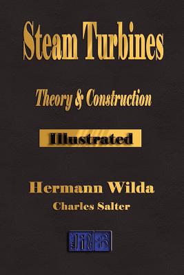 Steam Turbines: Their Theory and Construction Cover Image