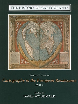 The History of Cartography, Volume 3, Part 2: Cartography in the European Renaissance Cover Image