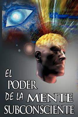 El Poder De La Mente Subconsciente ( The Power of the Subconscious Mind ) Cover Image