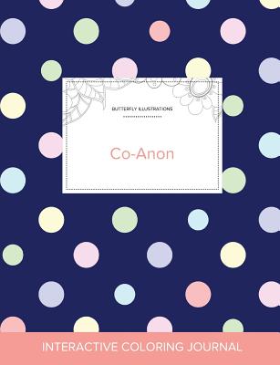 Adult Coloring Journal: Co-Anon (Butterfly Illustrations, Polka Dots) By Courtney Wegner Cover Image