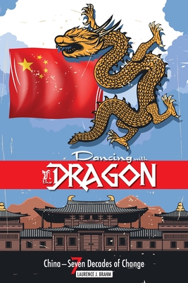 Dancing With the Dragon: China, Seven Decades of Change Cover Image