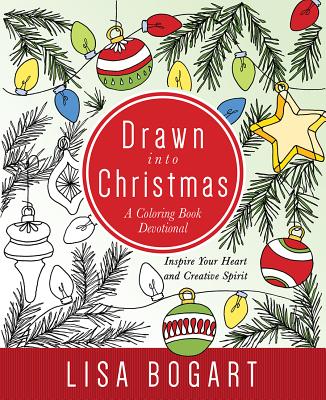 Drawn into Christmas: A Coloring Book Devotional. Inspire Your Heart and Creative Spirit.