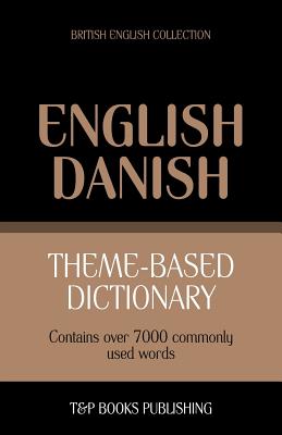 Theme-based dictionary British English-Danish - 7000 words By Andrey Taranov Cover Image