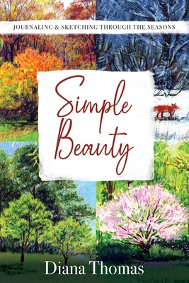 Simple Beauty: Journaling & Sketching Through the Seasons Cover Image