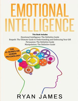 Emotional Intelligence: The Definitive Guide, Empath: How to Thrive in Life as a Highly Sensitive, Persuasion: The Definitive Guide to Underst Cover Image