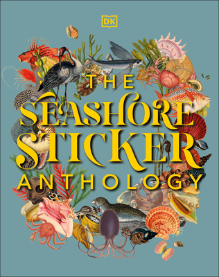 The Seashore Sticker Anthology: With More Than 1,000 Vintage Stickers (DK Sticker Anthology) By DK Cover Image