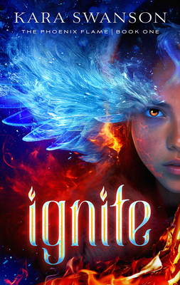 Ignite (The Phoenix Flame #1) Cover Image