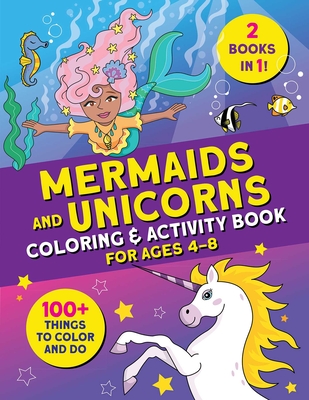 Mermaids and Unicorns Coloring & Activity Book: 100 Things to Color and Do By Courtney Carbone Cover Image