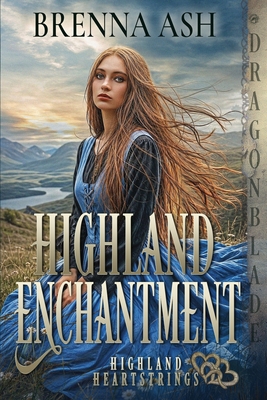 Highland Enchantment: A Scottish Historical Romance (Highland Heartstrings #2)