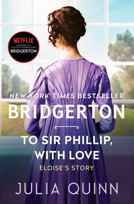 To Sir Phillip, With Love: Bridgerton (Bridgertons #5) Cover Image