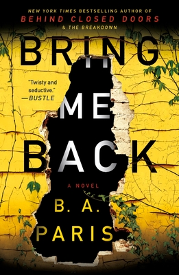 Bring Me Back: A Novel By B.A. Paris Cover Image