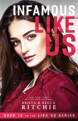 Infamous Like Us ((Like Us Series: Billionaires & Bodyguards Book 10) By Krista Ritchie, Becca Ritchie Cover Image