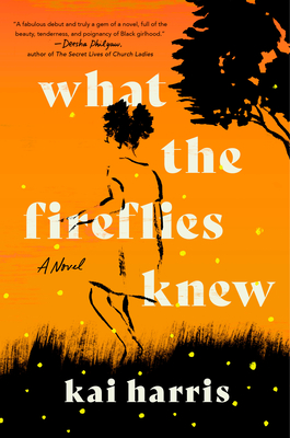 Cover Image for What the Fireflies Knew: A Novel